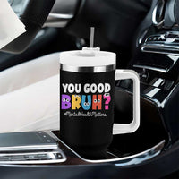 Mental Health Awareness Tumbler With Handle You Good Bruh? Counselor Therapist