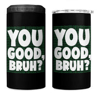 Mental Health Awareness Counselor Therapist 4 in 1 Can Cooler Tumbler You Good Bruh