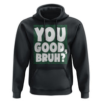 Mental Health Awareness Hoodie You Good Bruh? Counselor Therapist - Wonder Print Shop