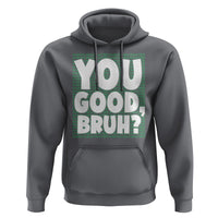 Mental Health Awareness Hoodie You Good Bruh? Counselor Therapist - Wonder Print Shop