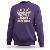 Mental Health Awareness Sweatshirt It's Good Day to Talk About Feelings Counselor Therapist - Wonder Print Shop