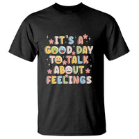 Mental Health Awareness T Shirt It's Good Day to Talk About Feelings Counselor Therapist - Wonder Print Shop
