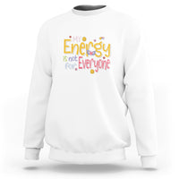 Mental Health Sweatshirt My Energy Is Not For Everyone - Wonder Print Shop