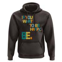 Mental Health Hoodie If You Want To Be Happy, Be. - Wonder Print Shop