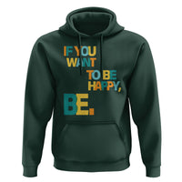 Mental Health Hoodie If You Want To Be Happy, Be. - Wonder Print Shop