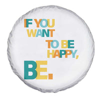 Mental Health Spare Tire Cover If You Want To Be Happy Be