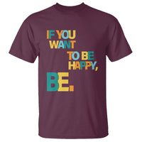 Mental Health T Shirt If You Want To Be Happy, Be. - Wonder Print Shop