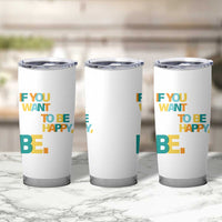 Mental Health Tumbler Cup If You Want To Be Happy, Be.