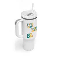 Mental Health Tumbler With Handle If You Want To Be Happy, Be.