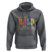 Mental Health Hoodie Asking For Help Is Not A Sign Of Weakness - Wonder Print Shop