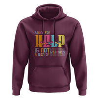 Mental Health Hoodie Asking For Help Is Not A Sign Of Weakness - Wonder Print Shop