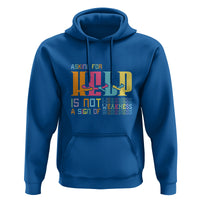 Mental Health Hoodie Asking For Help Is Not A Sign Of Weakness - Wonder Print Shop