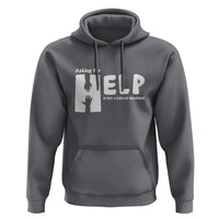 Mental Health Hoodie Asking For Help Is Not A Sign Of Weakness - Wonder Print Shop