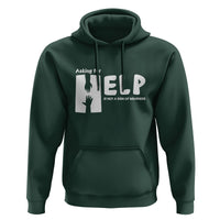 Mental Health Hoodie Asking For Help Is Not A Sign Of Weakness - Wonder Print Shop