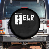 Mental Health Asking For Help Is Not A Sign Of Weakness Spare Tire Cover