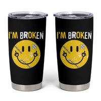 Mental Health Tumbler Cup I'm Broken I'm Ok Invisible Illness Funny Fxxk Emotion Face