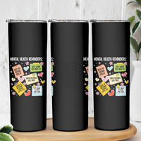 Mental Health Reminders Motivation Skinny Tumbler