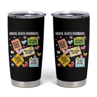 Mental Health Reminders Motivation Tumbler Cup