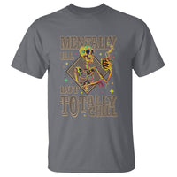 Mental Health T Shirt Mentally Ill But Totally Chill Skeleton Drinking Coffee - Wonder Print Shop