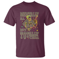 Mental Health T Shirt Mentally Ill But Totally Chill Skeleton Drinking Coffee - Wonder Print Shop