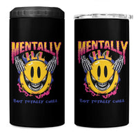 Mental Health 4 in 1 Can Cooler Tumbler Mentally Ill But Totally Chill Emotion Faces