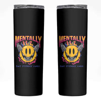 Mental Health Skinny Tumbler Mentally Ill But Totally Chill Emotion Faces