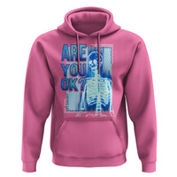 Mental Health Hoodie Are You Ok? Skeleton Having A Bad Day Is Completely Normal - Wonder Print Shop