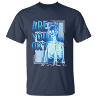 Mental Health T Shirt Are You Ok? Skeleton Having A Bad Day Is Completely Normal - Wonder Print Shop