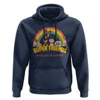 Mental Health Support Hoodie Super Friends Cute Animals Dog Cat Capybara Otter