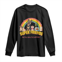 Mental Health Support Long Sleeve Shirt Super Friends Cute Animals Dog Cat Capybara Otter