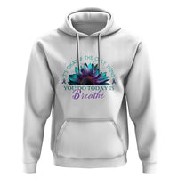 Suicide Prevention Awareness Hoodie It's Okay If The Only Thing You Do Today Is Breathe Sunflower Mental Health - Wonder Print Shop