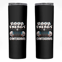 Mental Health Skinny Tumbler Good Energy Is Contagious Skull