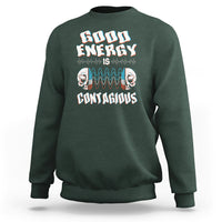 Mental Health Sweatshirt Good Energy Is Contagious Skull - Wonder Print Shop