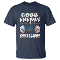 Mental Health T Shirt Good Energy Is Contagious Skull - Wonder Print Shop