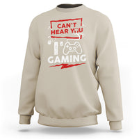 Gamer Sweatshirt Can't Hear You I'm Gaming - Wonder Print Shop