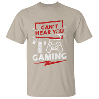 Gamer T Shirt Can't Hear You I'm Gaming - Wonder Print Shop