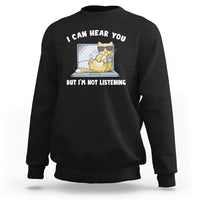Cat Lover Sweatshirt I Can Hear You But I'm Not Listening - Wonder Print Shop