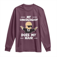 Chemotherapy Awareness Long Sleeve Shirt My Oncologist Does My Hair Cool Boys Man