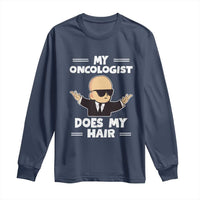 Chemotherapy Awareness Long Sleeve Shirt My Oncologist Does My Hair Cool Boys Man