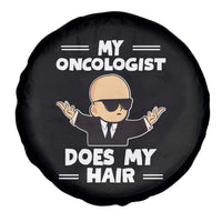Chemotherapy Awareness Spare Tire Cover My Oncologist Does My Hair Cool Boys Man