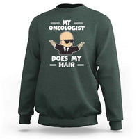Chemotherapy Awareness Sweatshirt My Oncologist Does My Hair Cool Boys Man - Wonder Print Shop