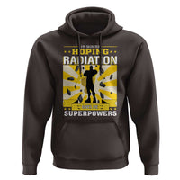 Chemotherapy Awareness Hoodie Radiation Gives Me Superpowers