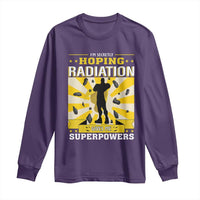 Chemotherapy Awareness Long Sleeve Shirt Radiation Gives Me Superpowers