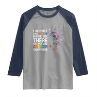 All Cancer Raglan Shirt I Do Not Like Cancer Here Or There Anywhere
