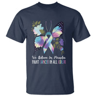 We Believe In Miracles Fight Cancer In All Color Butterfly Flower T Shirt - Wonder Print Shop