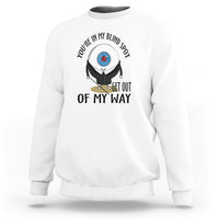 Blindness Visual Impairment Sweatshirt You're In My Blind Spot - Wonder Print Shop