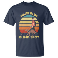 Blindness Visual Impairment T Shirt You're In My Blind Spot Vintage - Wonder Print Shop