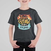 Blindness Visual Impairment T Shirt For Kid I'm Legally Blind Not Stupid - Wonder Print Shop
