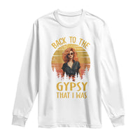 Back To The Gypsy That I Was Long Sleeve Shirt