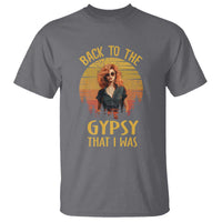 Back To The Gypsy That I Was T Shirt - Wonder Print Shop